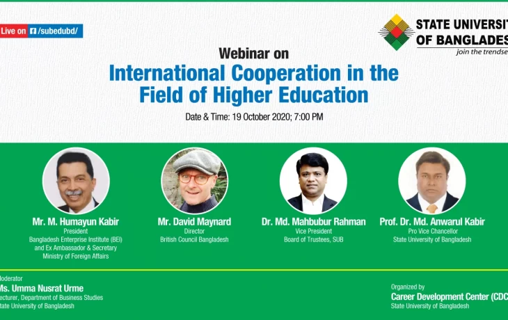 Ambassador M Humayun Kabir, President, Bangladesh Enterprise Institute participated in a Webinar on ‘International Co-operation in the Field of Higher Education’ held on 19 October 2020 at 7.00 PM at the invitation of the State University of Bangladesh, Dhaka